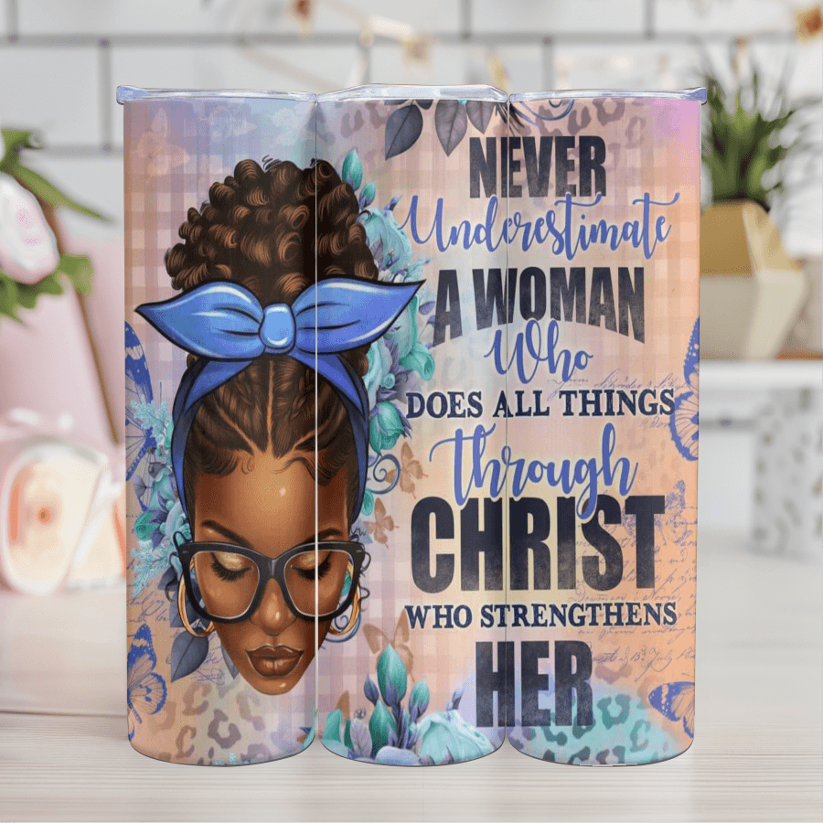 Never Underestimate a Woman 20 oz Skinny Tumbler Transfer