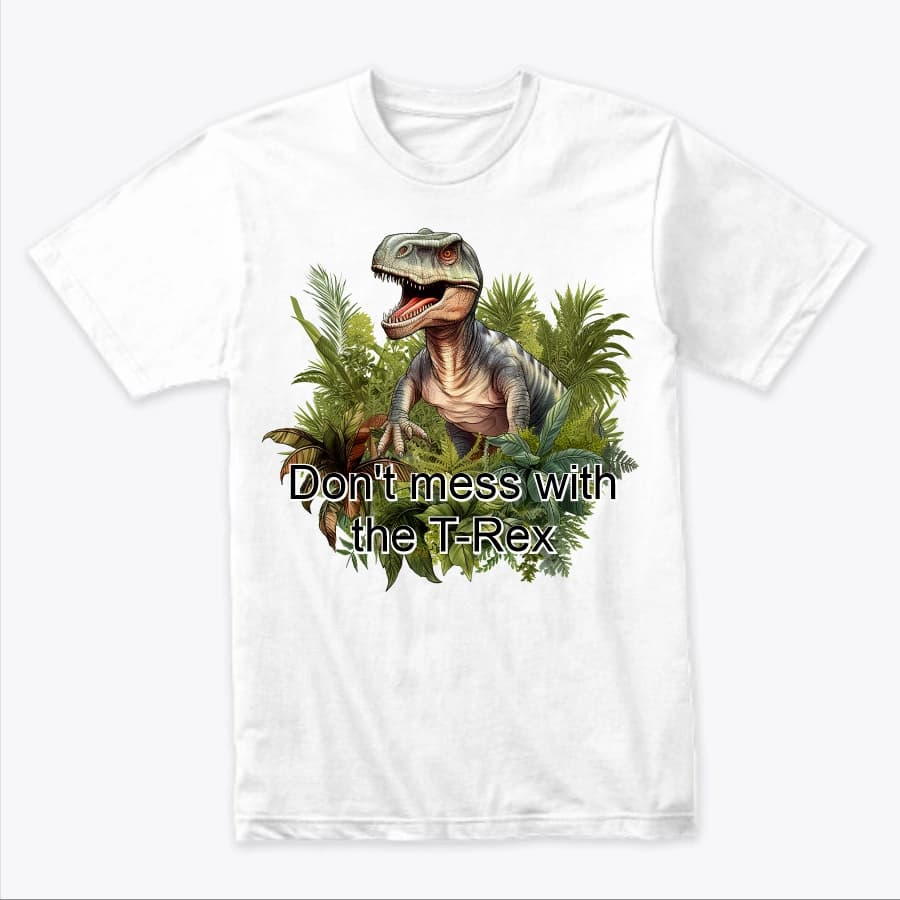 Don't mess with the T-Rex